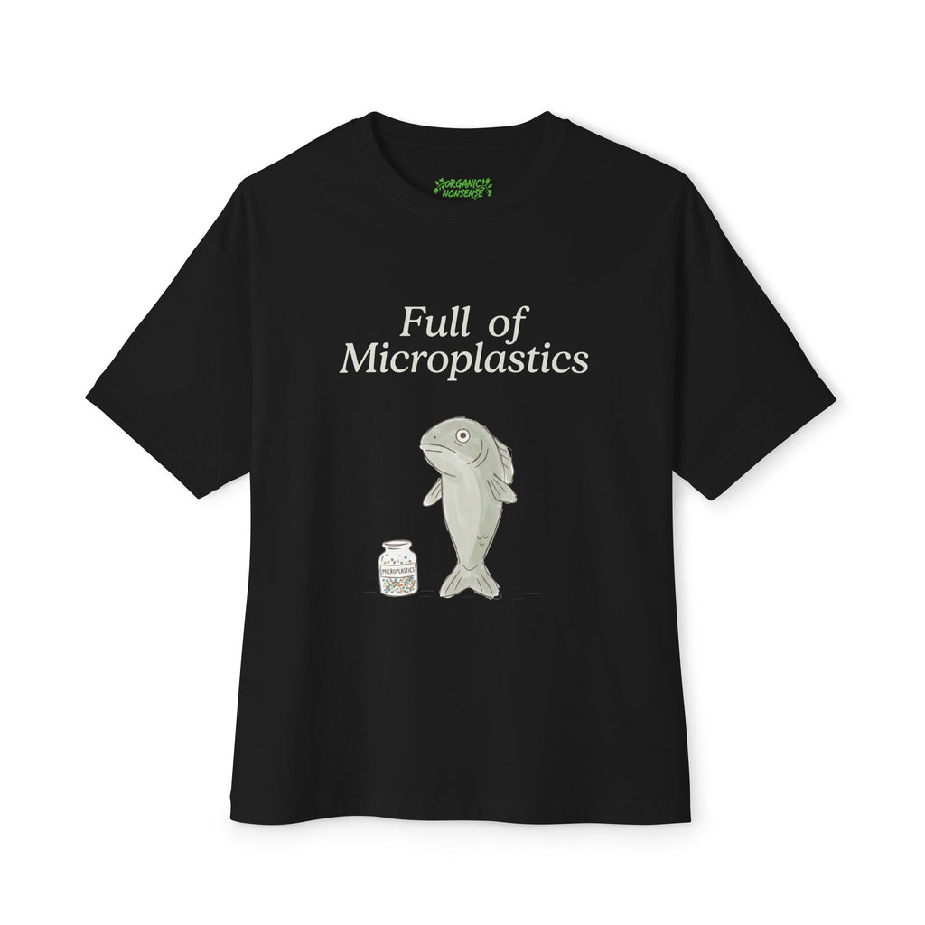 Full of Microplastics Oversized Fish Tee