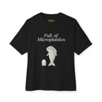 Full of Microplastics Oversized Fish Tee