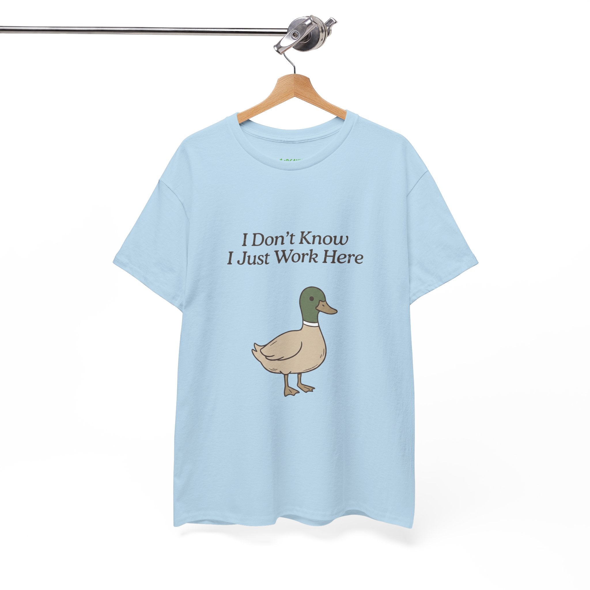 I Don’t Know I Just Work Here Duck Tee