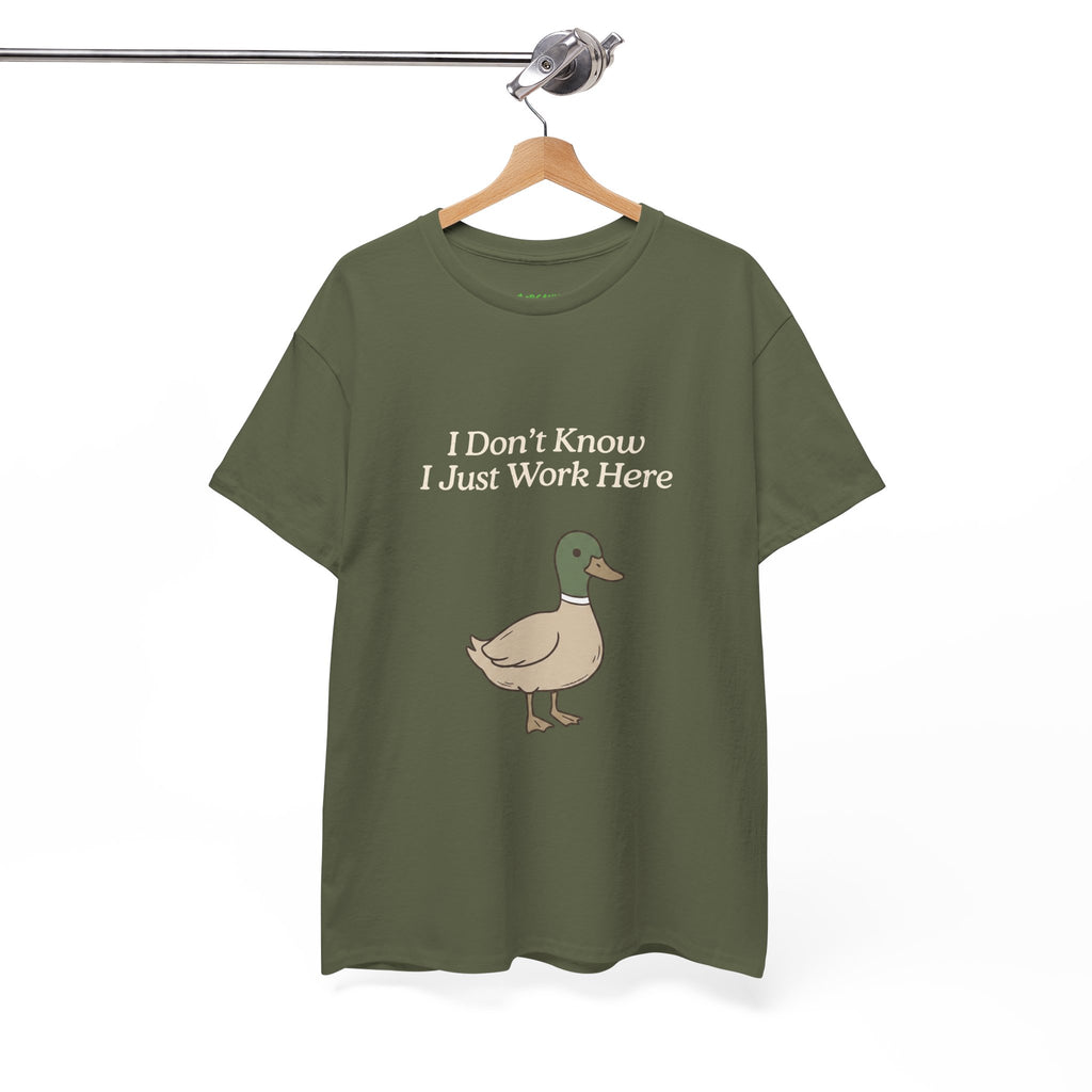 I Don’t Know I Just Work Here Duck Tee