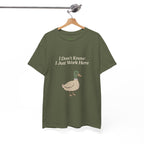 I Don’t Know I Just Work Here Duck Tee