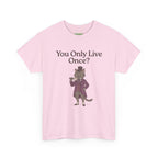 You Only Live Once? Cat Tee