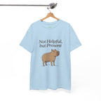 Not Helpful, but Present Capybara Tee