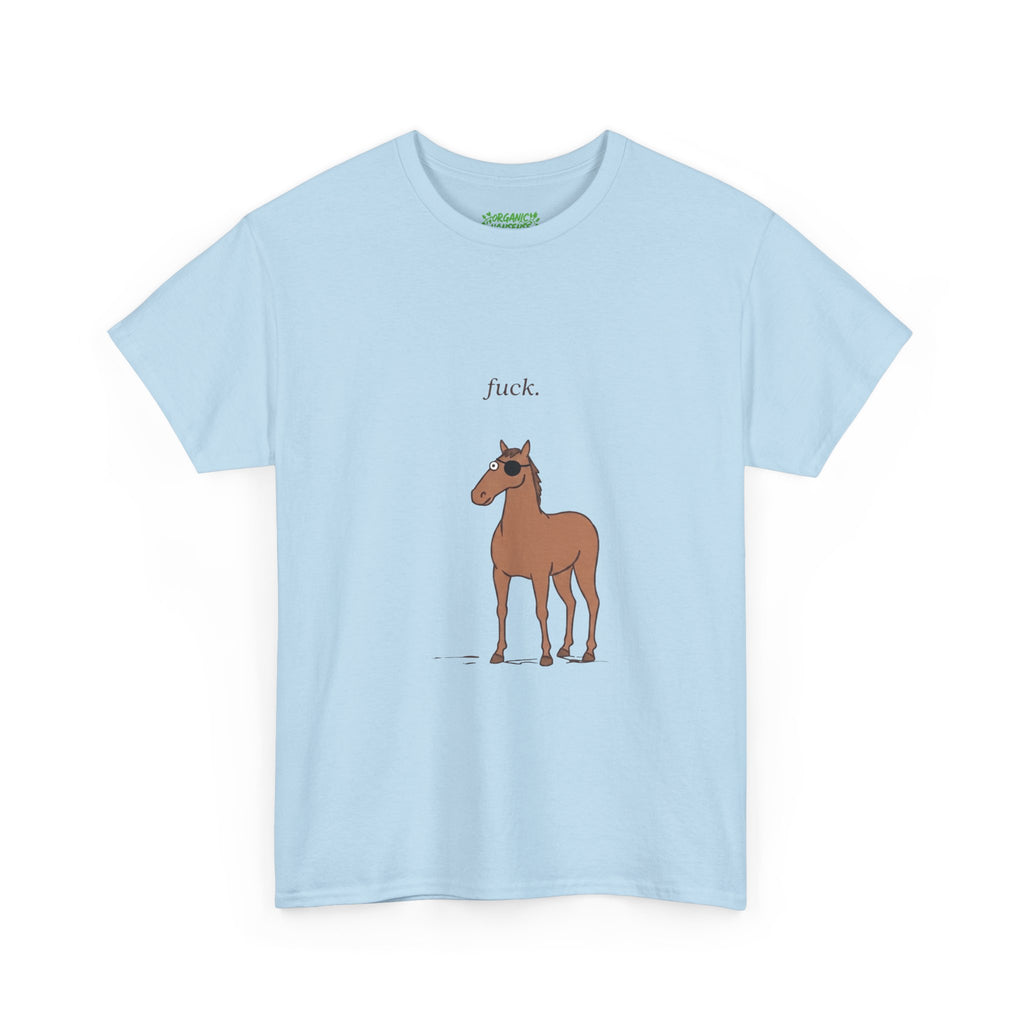fuck. Horse Tee