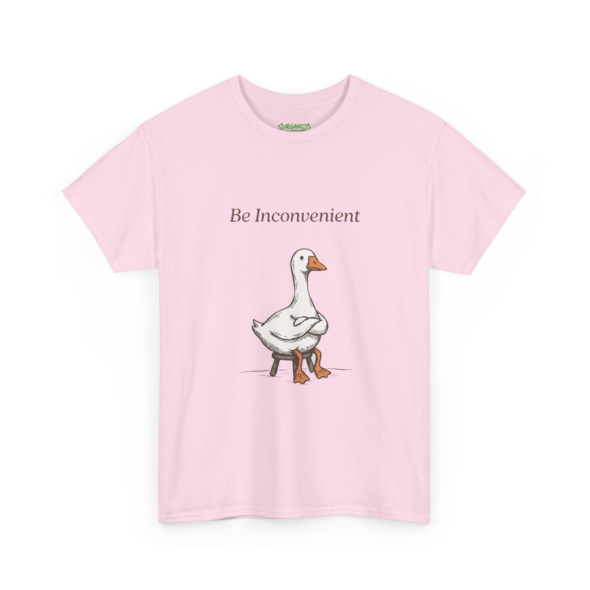 Be Inconvenient Goose Tee