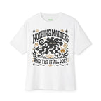 Nothing Matters Oversized Tee