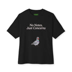 No Notes, Just Concerns Oversized Pigeon Tee