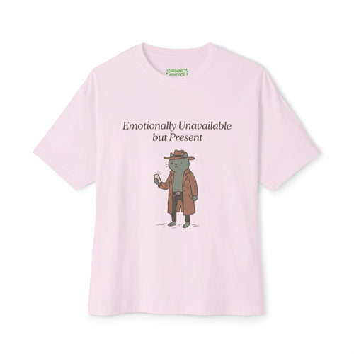 Emotionally Unavailable But Present Oversized Cat Tee