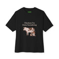 I Reckon I'm Done Socializing Oversized Cow Tee