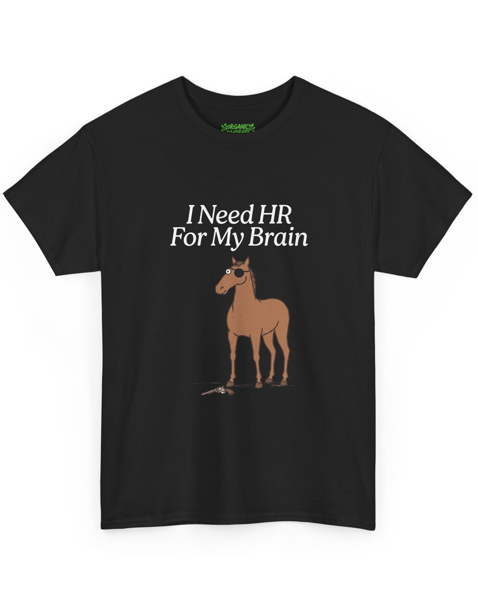 I Need HR For My Brain Horse Tee