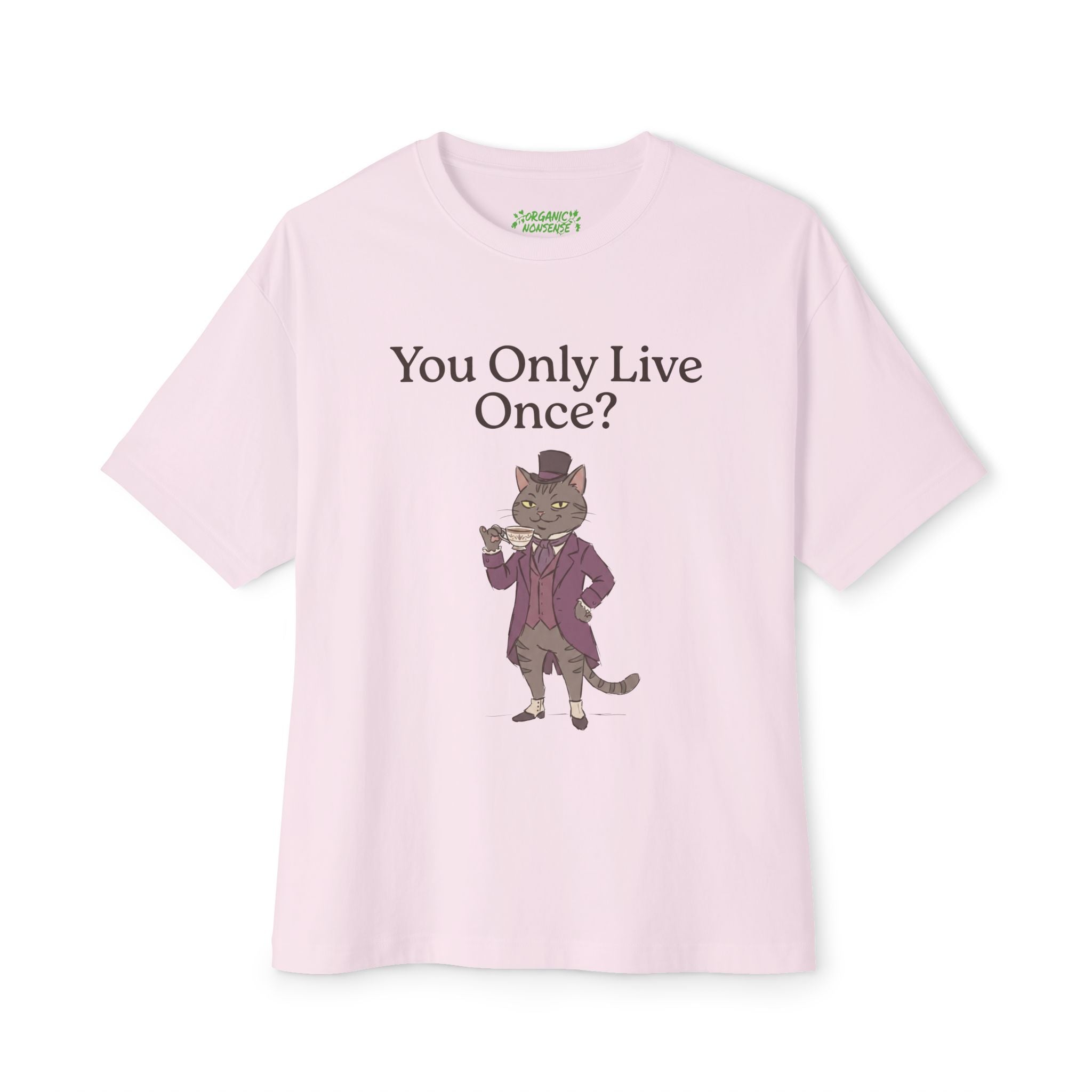 You Only Live Once? Oversized Cat Tee