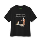 This Could've Been An Email Oversized Dog Tee