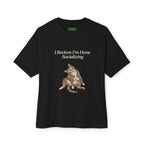 I Reckon I’m Done Socializing Oversized Cat Tee