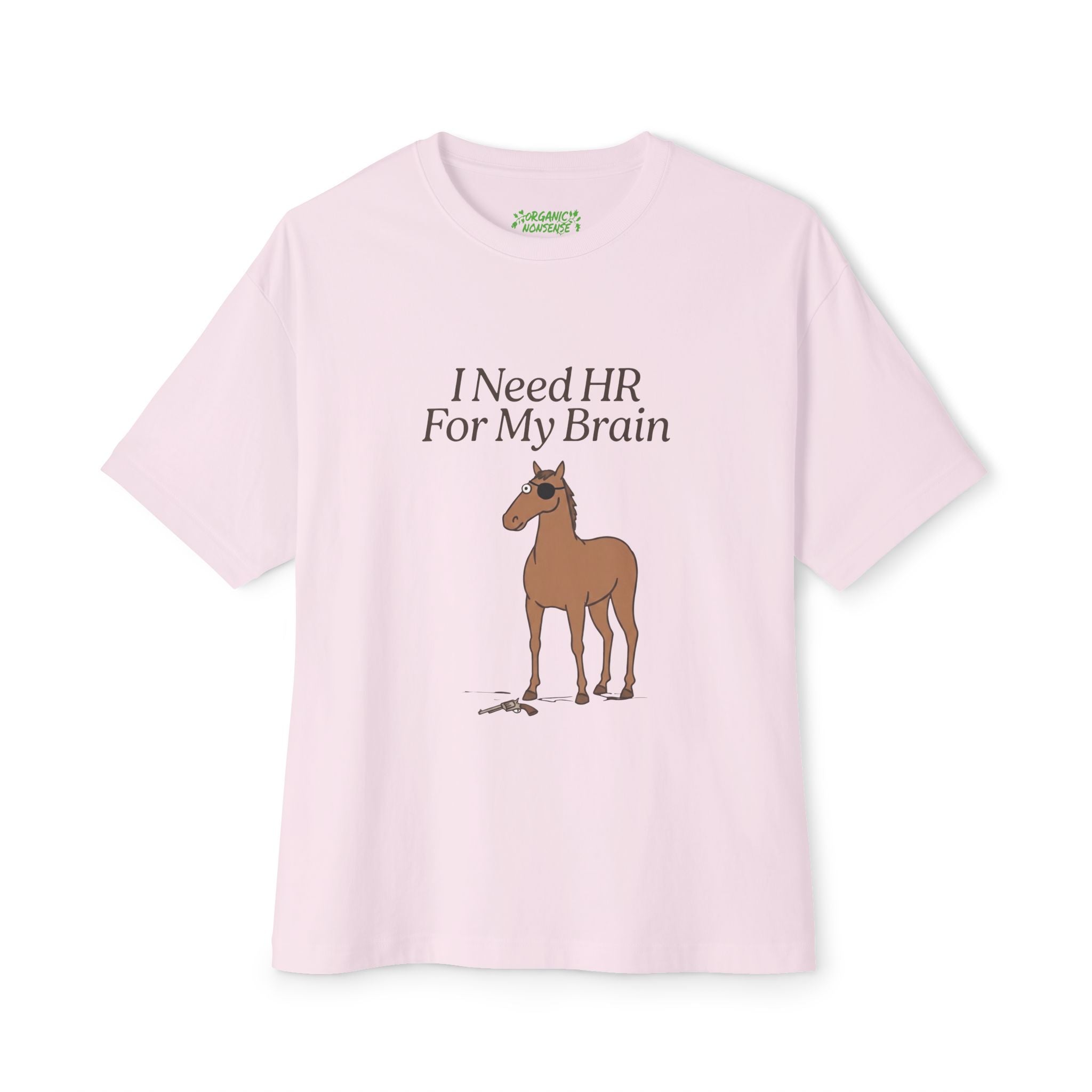 I Need HR For My Brain Oversized Horse Tee