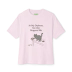 In My Defense, No One Stopped Me Oversized Cat Tee