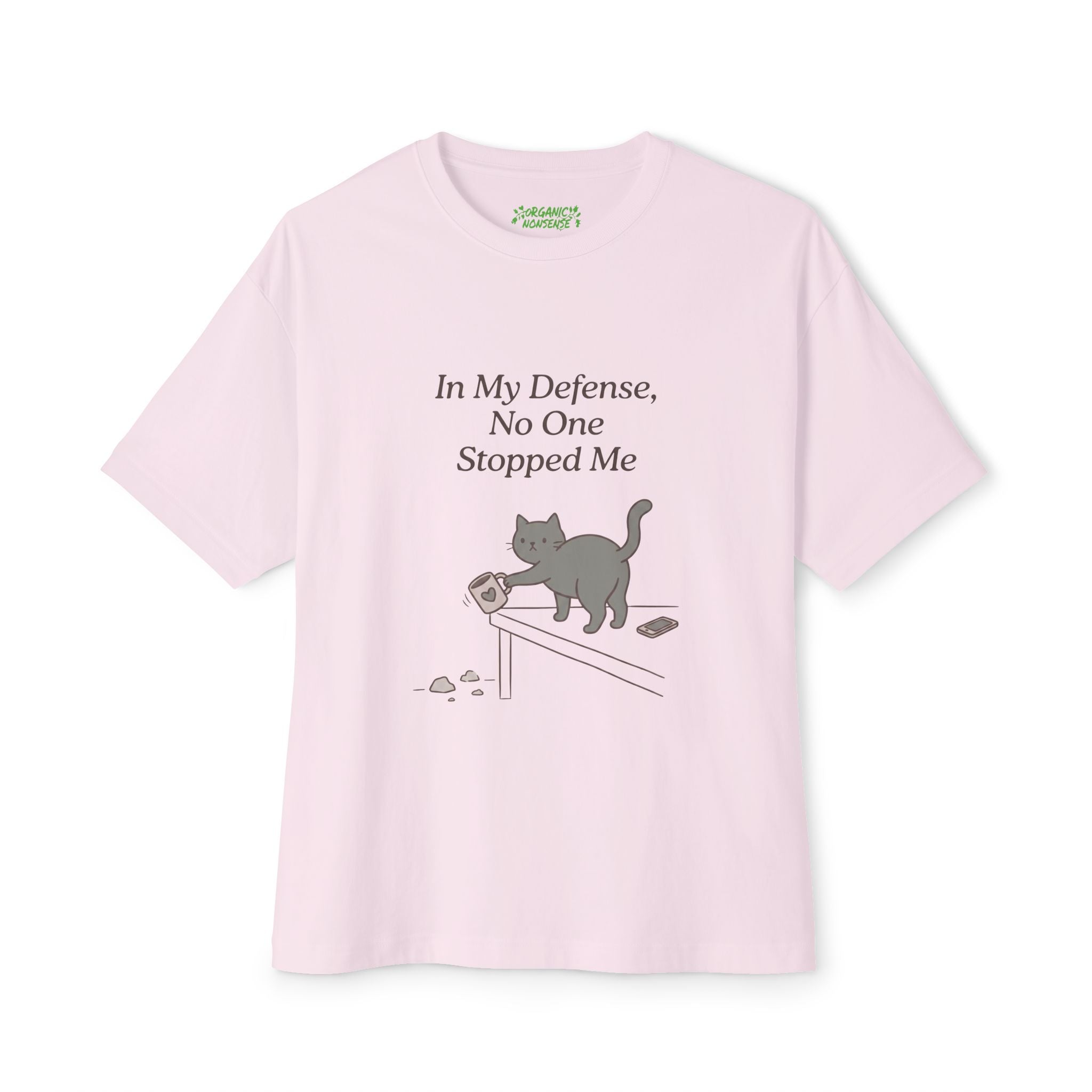 In My Defense, No One Stopped Me Oversized Cat Tee