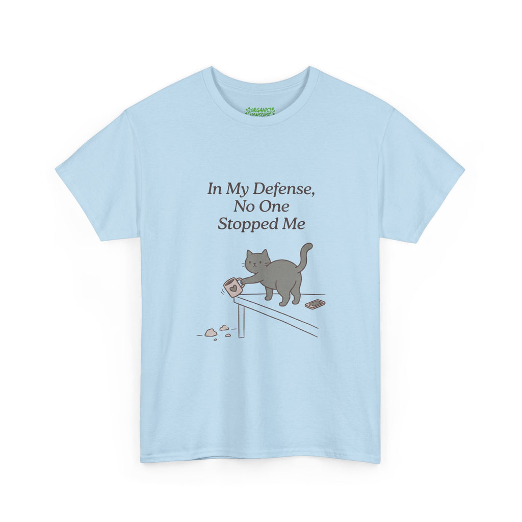 In My Defense, No One Stopped Me Cat Tee