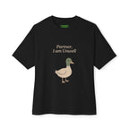 Partner, I Am Unwell Oversized Duck Tee