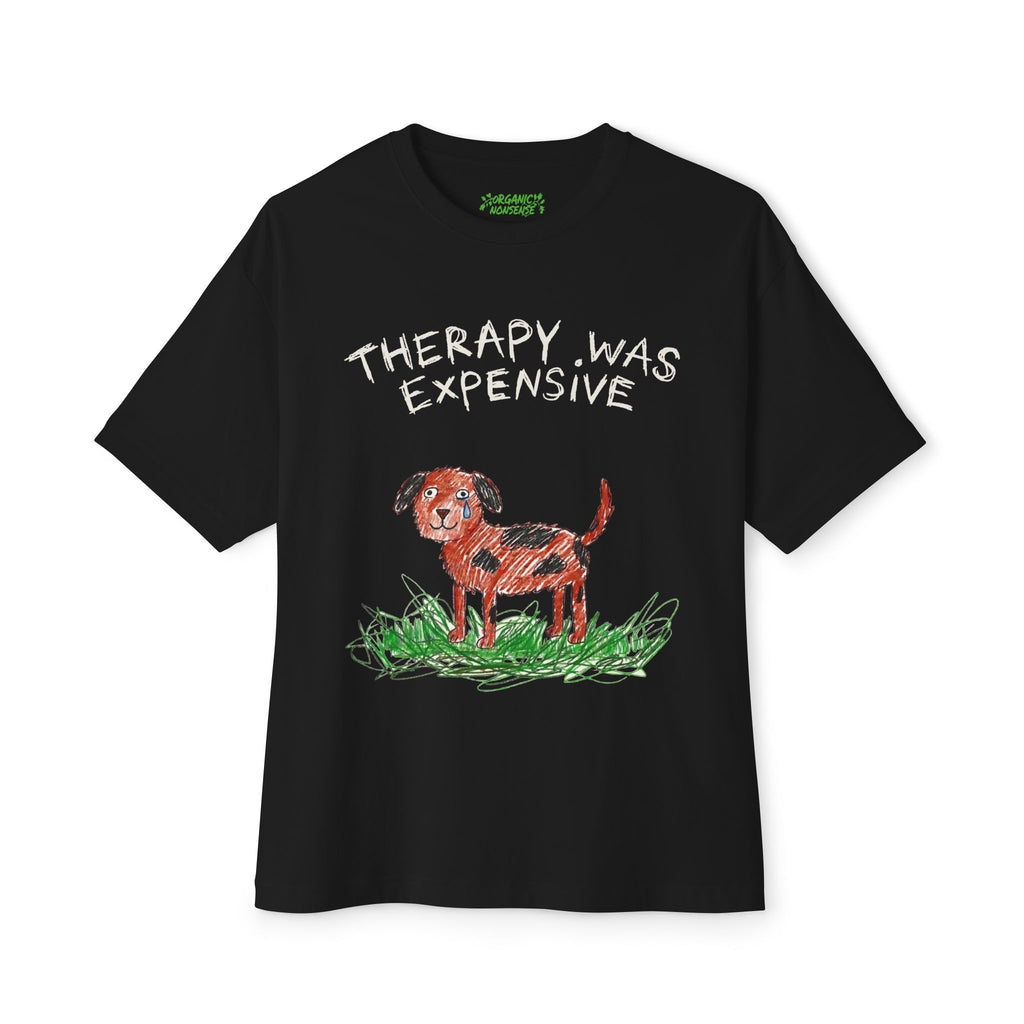 Therapy Was Expensive Oversized Tee