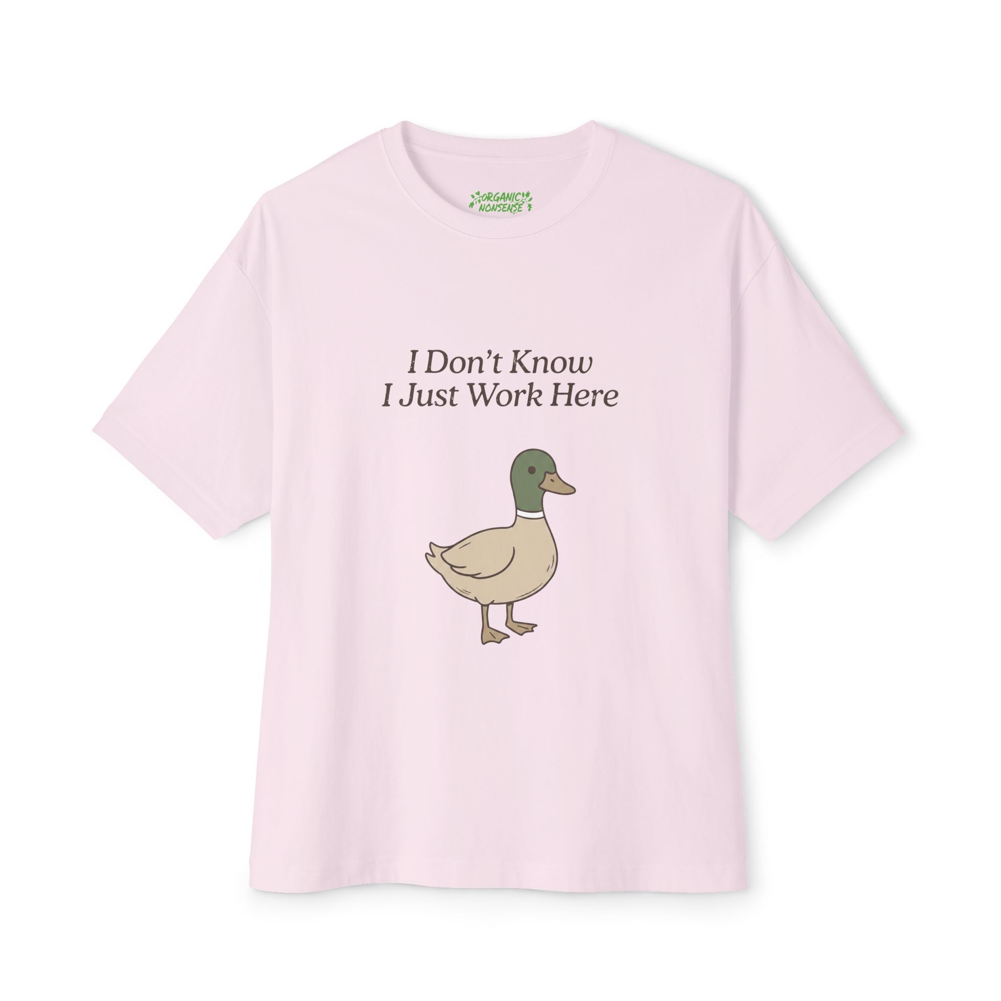 I Just Work Here Oversized Duck Tee
