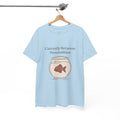 Currently Between Personalities Fish Tee