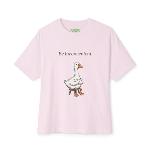 Be Inconvenient Oversized Goose Tee