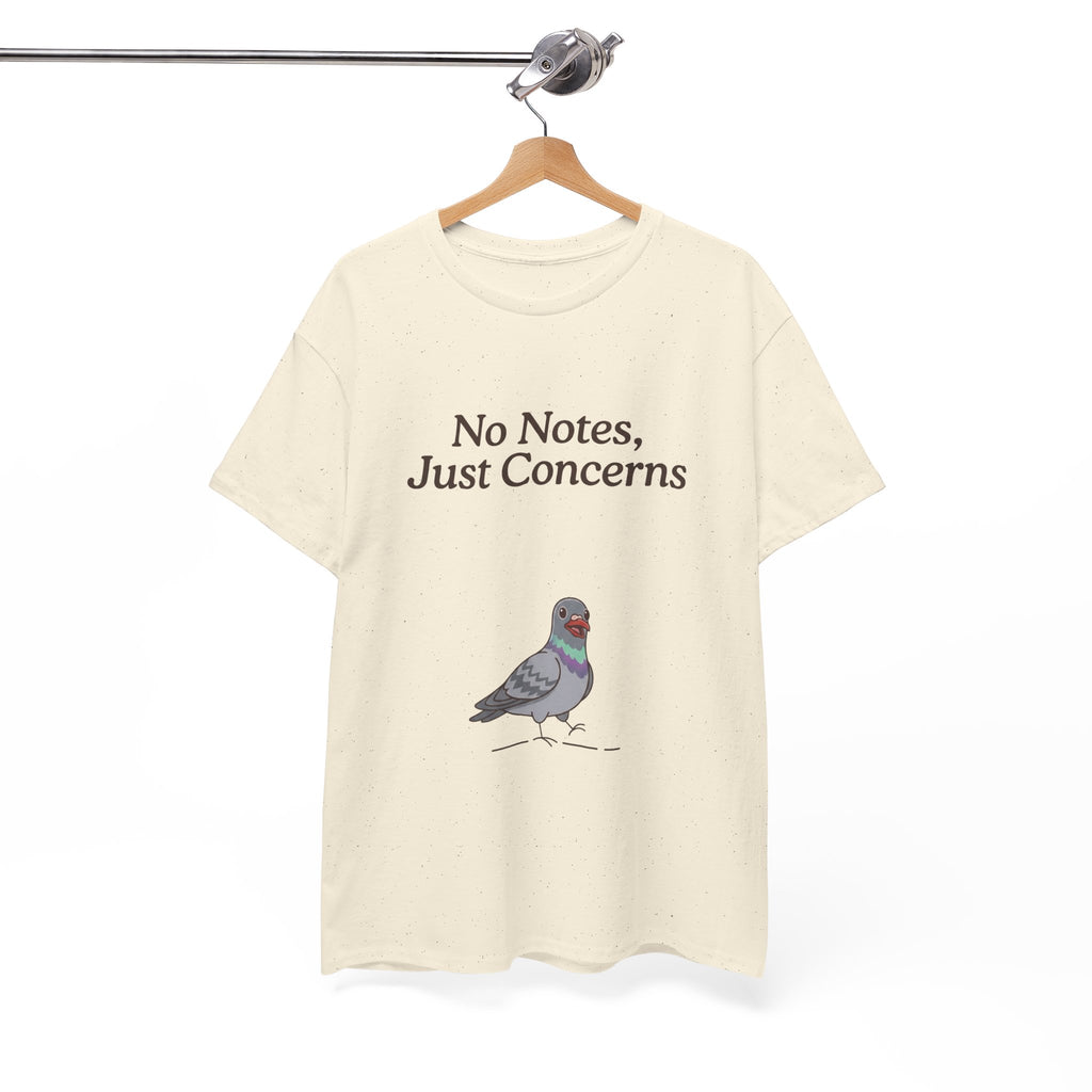 No Notes, Just Concerns Pigeon Tee