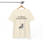 No Notes, Just Concerns Pigeon Tee
