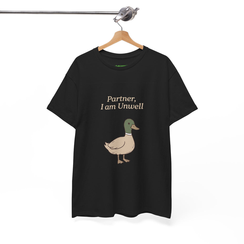 Partner, I Am Unwell Duck Tee