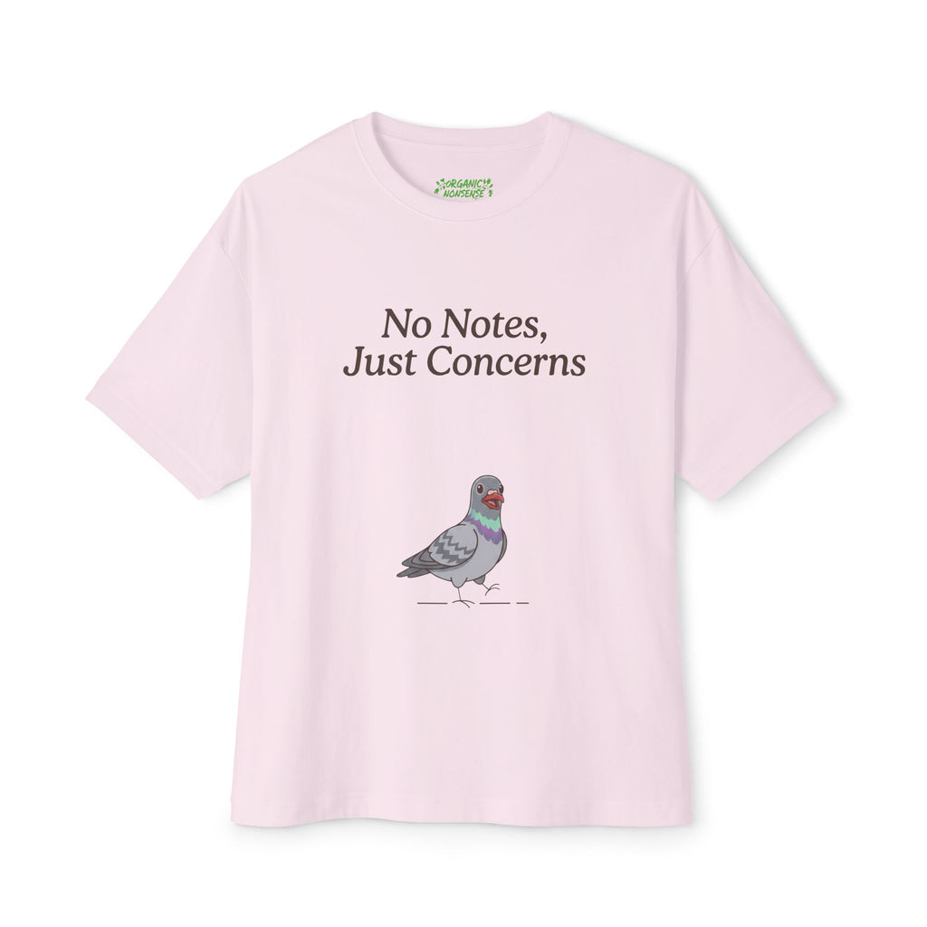 No Notes, Just Concerns Oversized Pigeon Tee