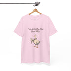 I'm Actually Not That Silly Goose Tee