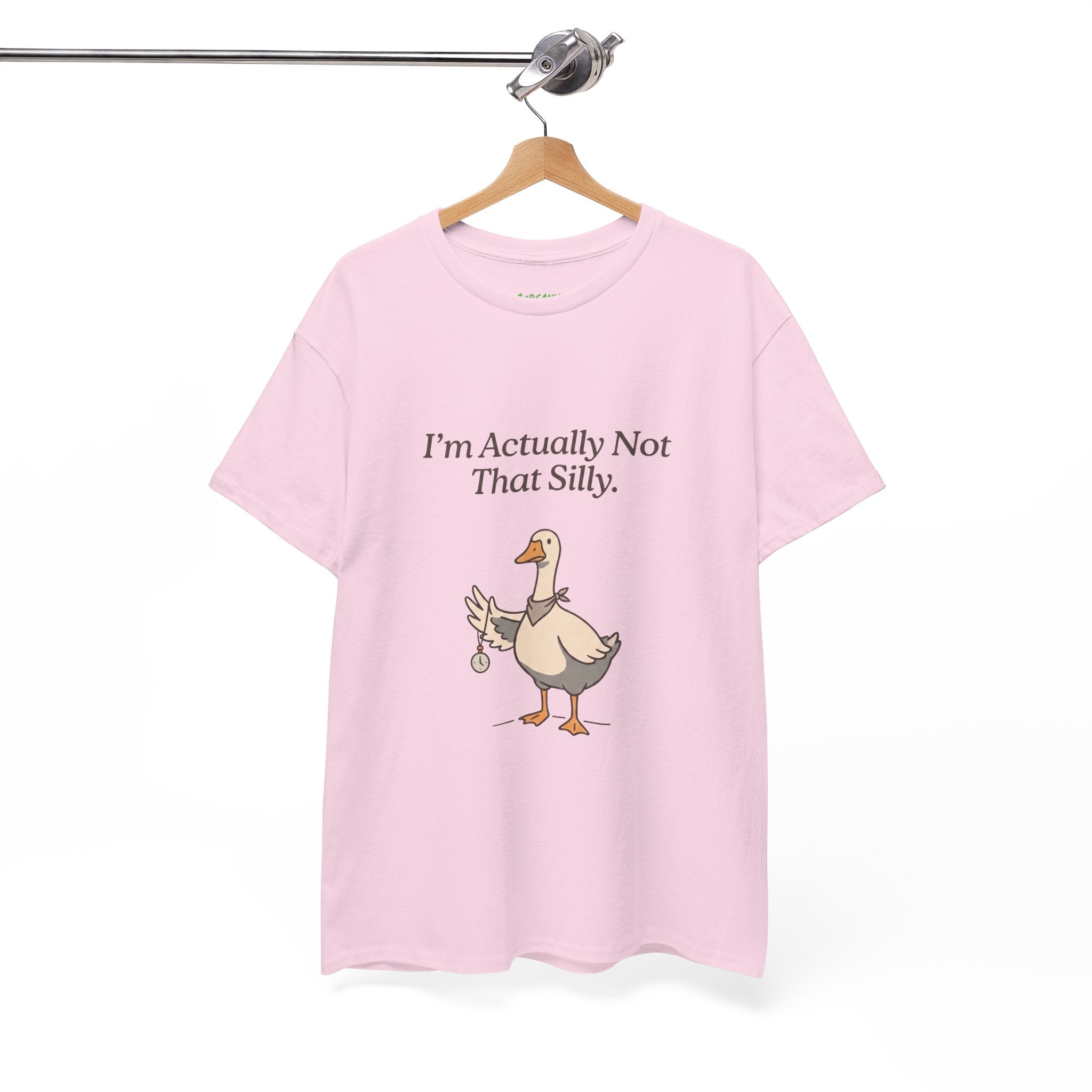 I'm Actually Not That Silly Goose Tee