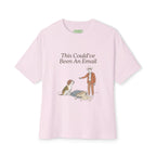 This Could've Been An Email Oversized Dog Tee