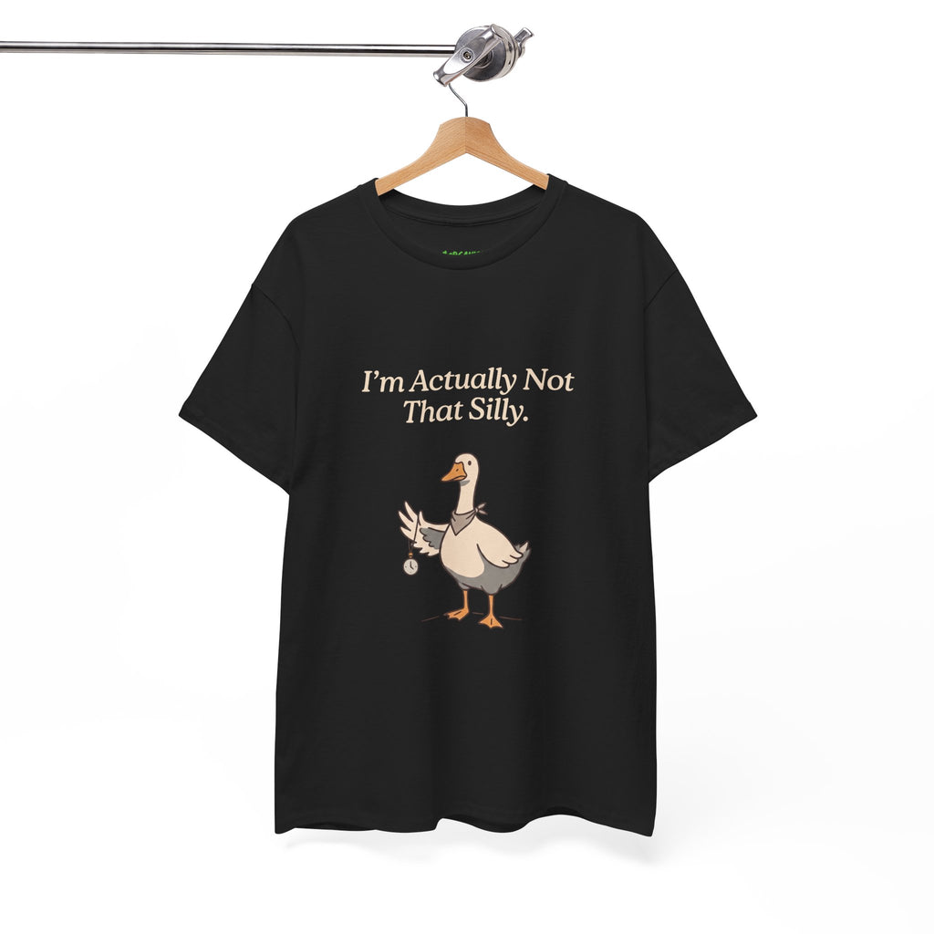 I'm Actually Not That Silly Goose Tee