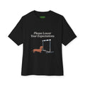 Please Lower Your Expectations Oversized Dachshund Tee
