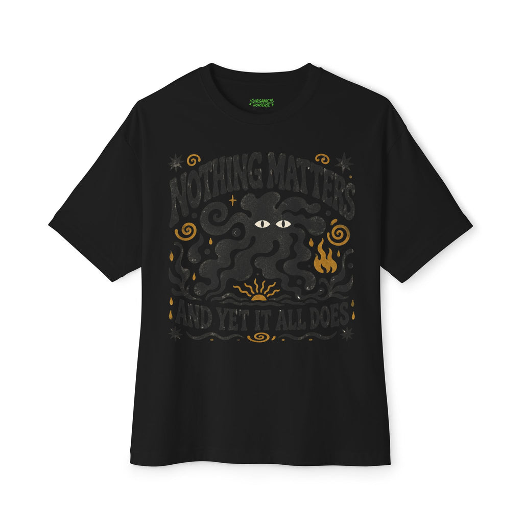 Nothing Matters Oversized Tee