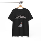 No Notes, Just Concerns Pigeon Tee