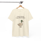 I Don’t Know I Just Work Here Duck Tee