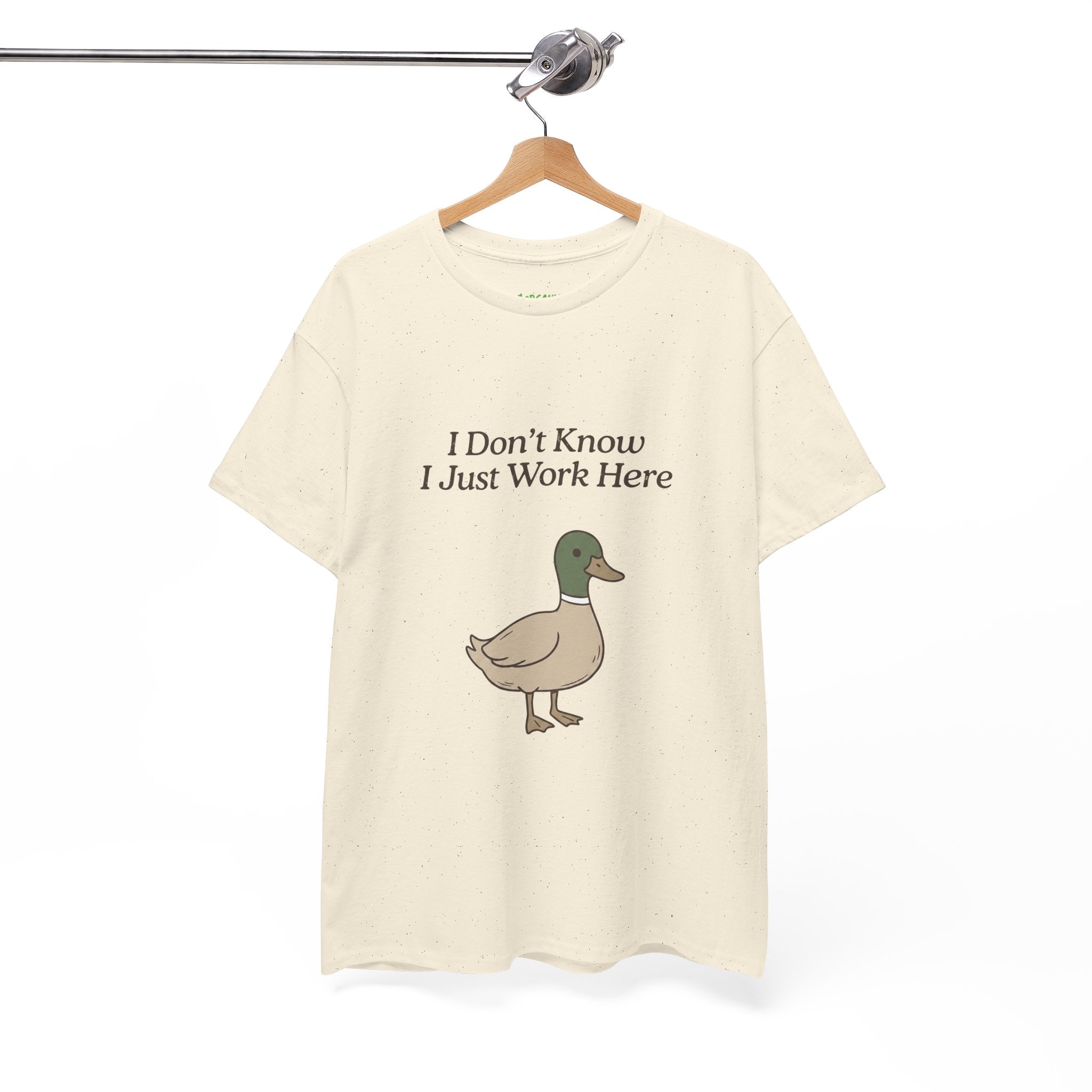 I Don’t Know I Just Work Here Duck Tee