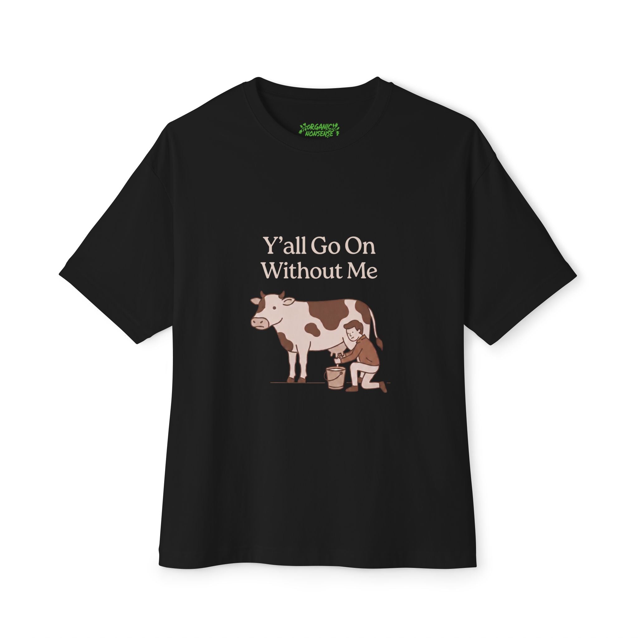 Y'all Go On Without Me Oversized Cow Tee