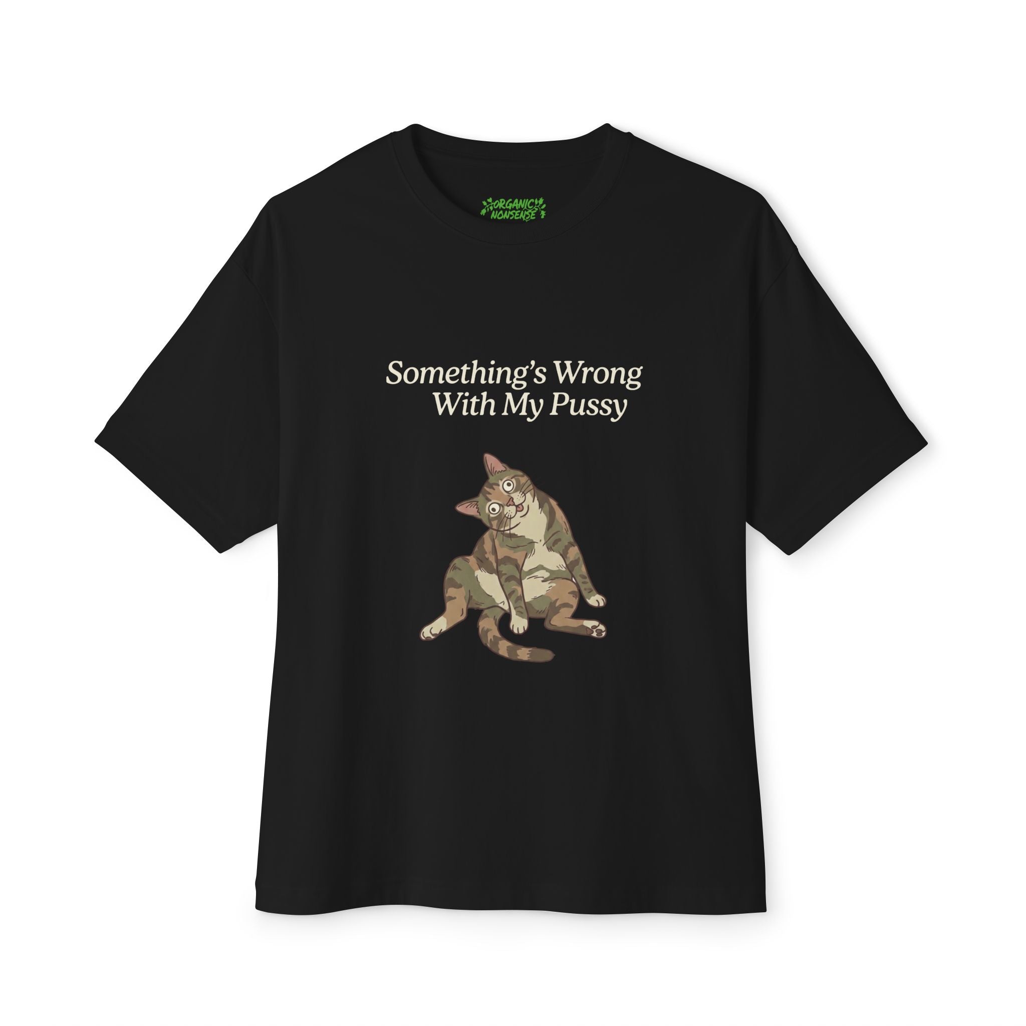 Something’s Wrong With My Pussy Oversized Cat Tee