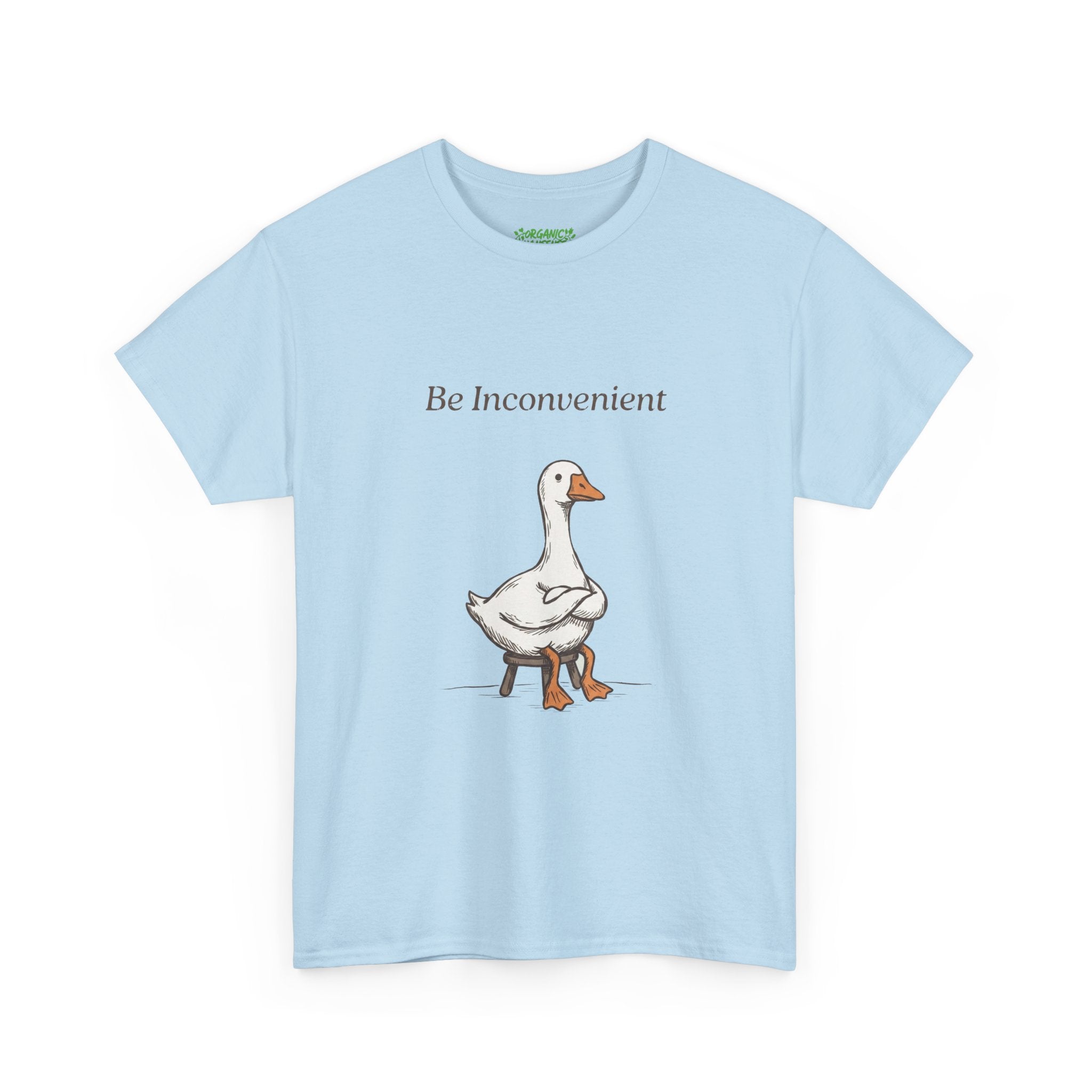 Be Inconvenient Goose Tee