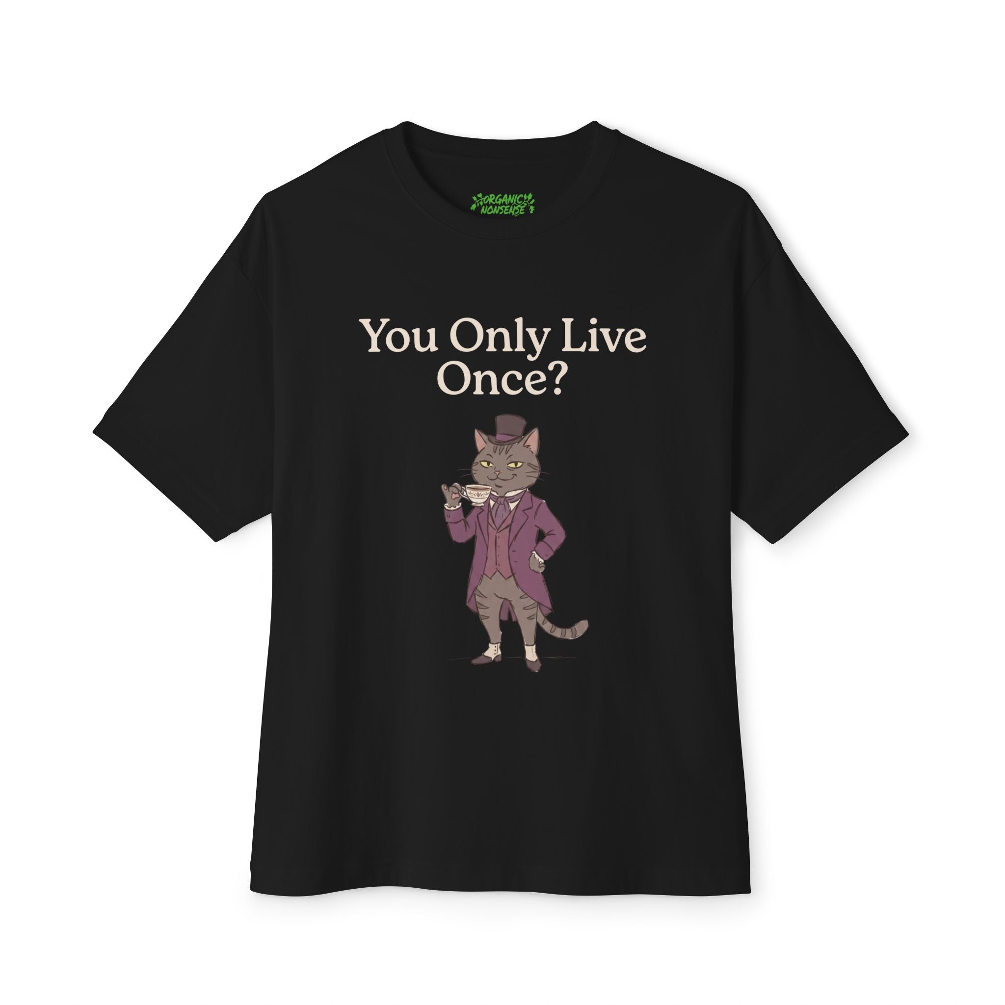 You Only Live Once? Oversized Cat Tee