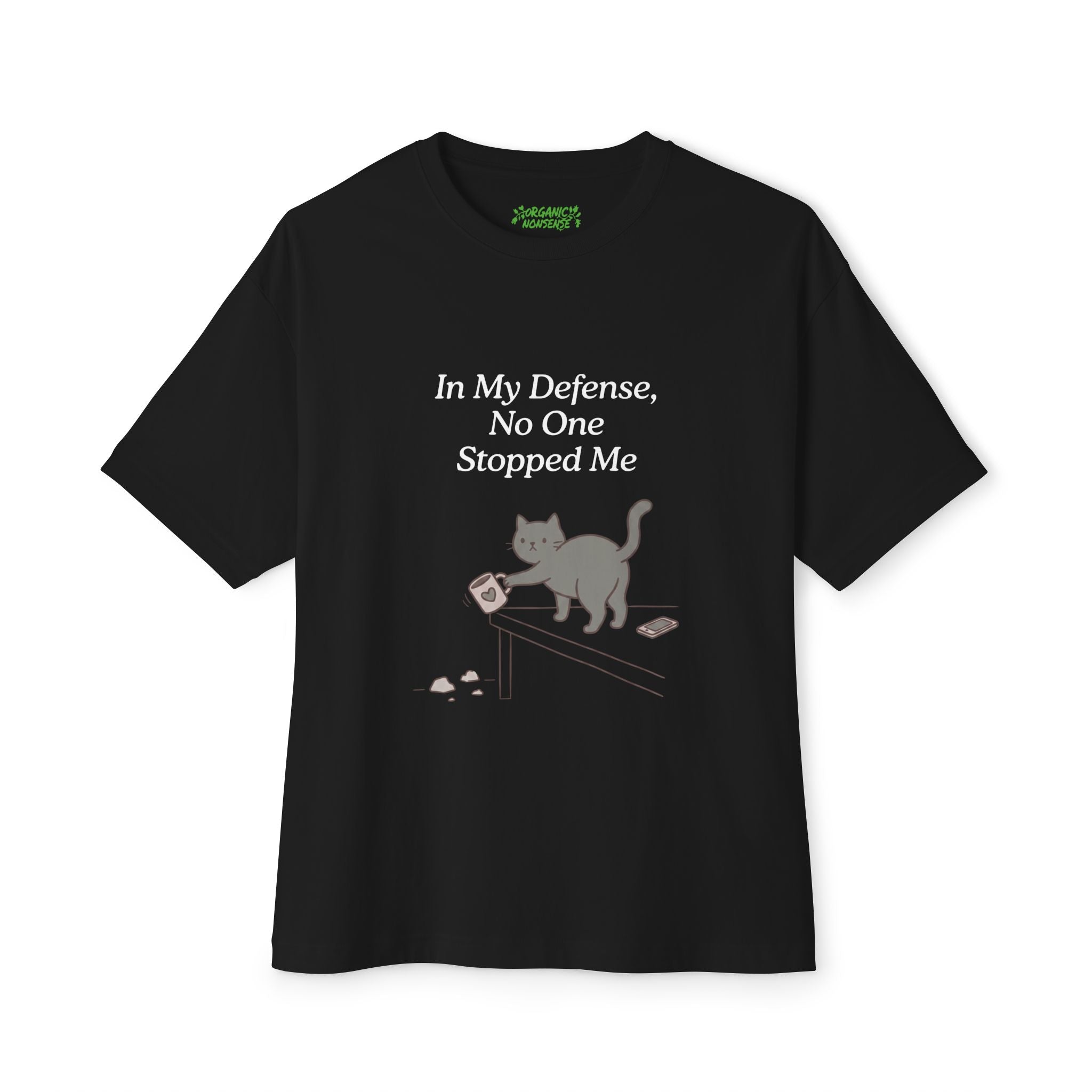 In My Defense, No One Stopped Me Oversized Cat Tee