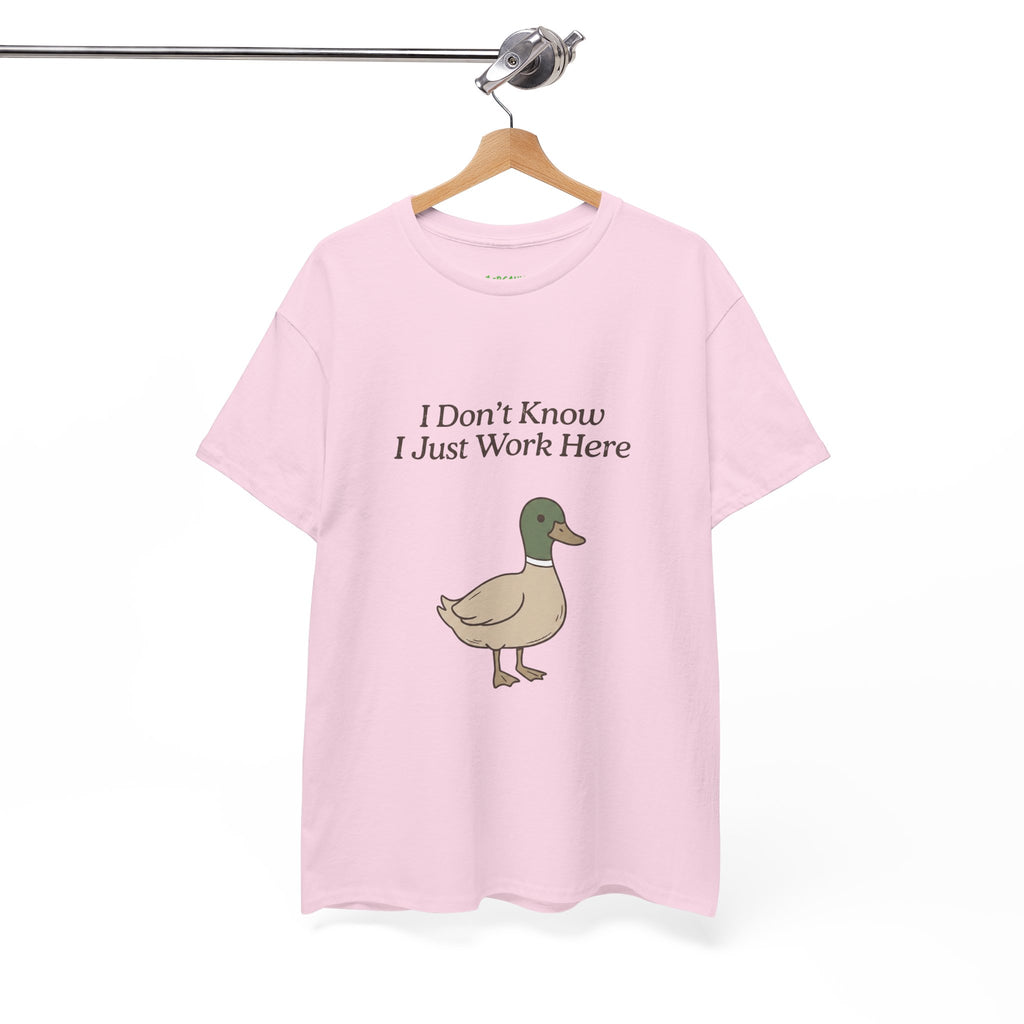 I Don’t Know I Just Work Here Duck Tee