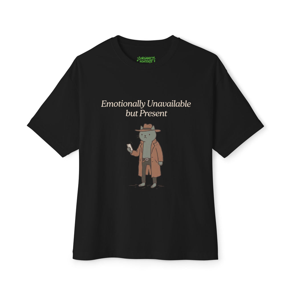 Emotionally Unavailable But Present Oversized Cat Tee