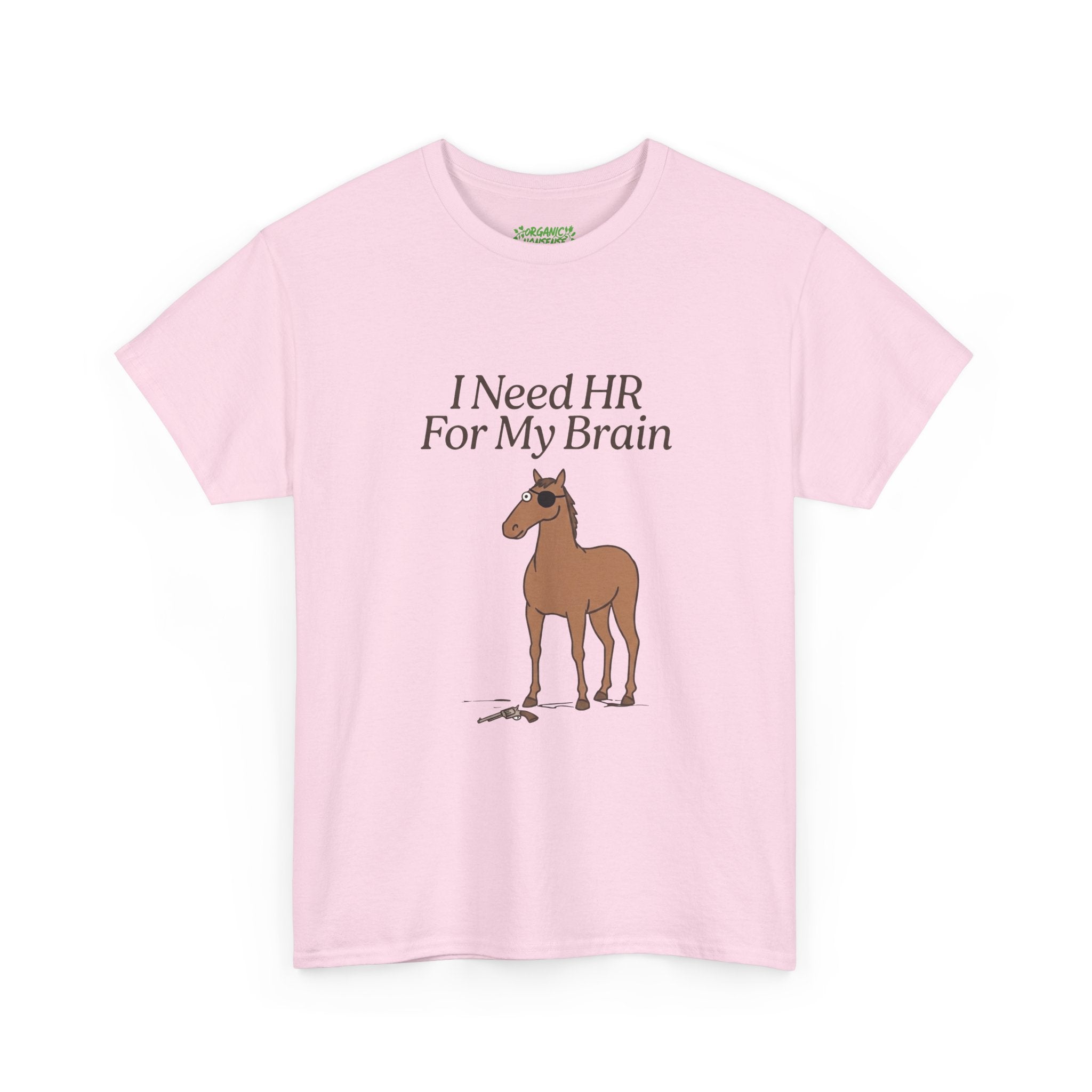 I Need HR For My Brain Horse Tee