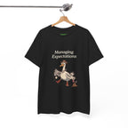 Managing Expectations Goose Tee