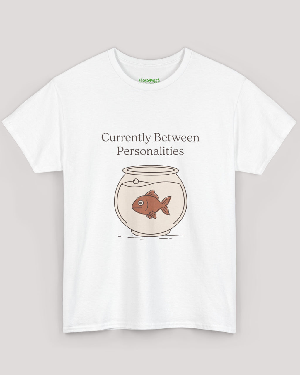 Currently Between Personalities Fish Tee