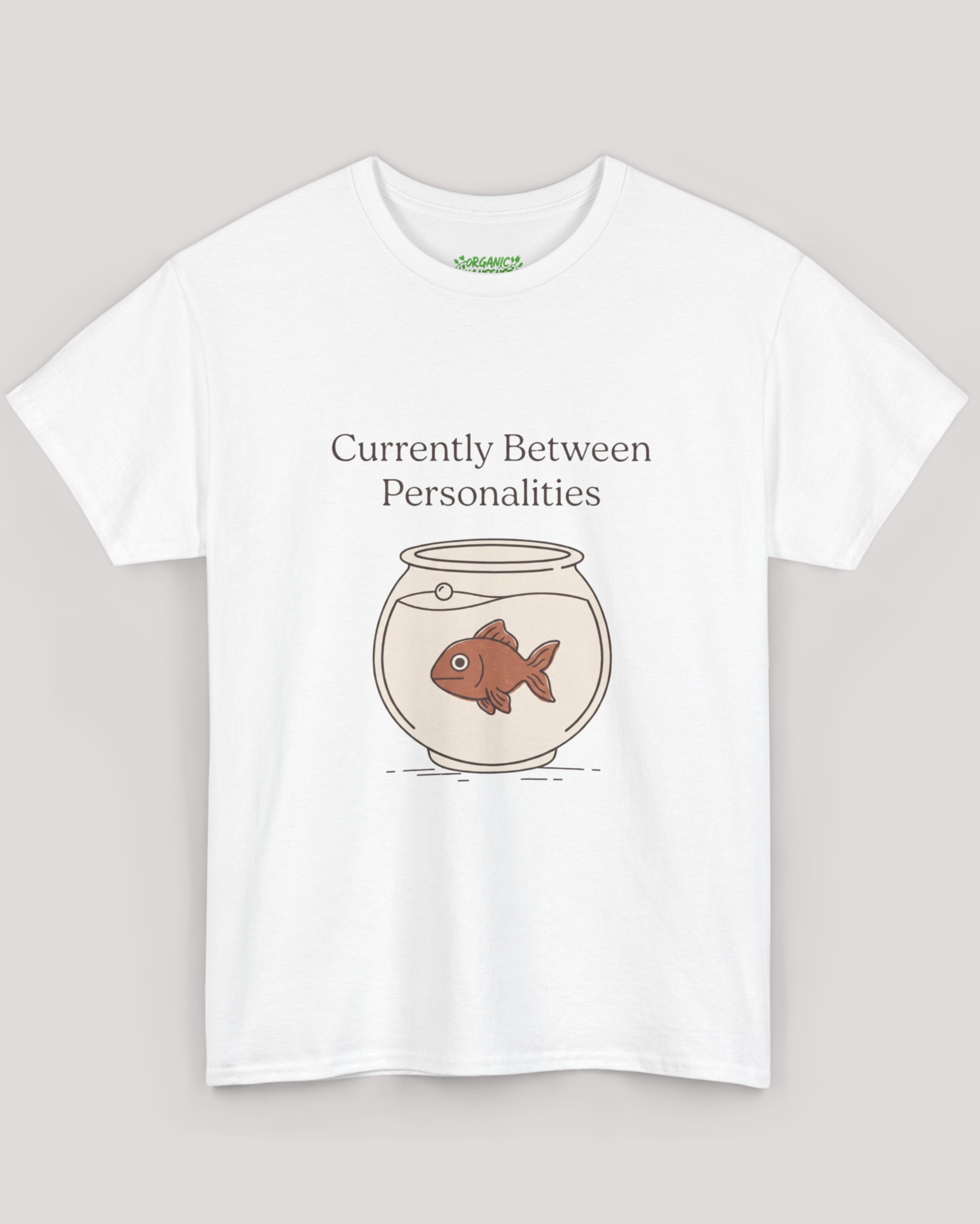 Currently Between Personalities Fish Tee